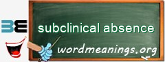 WordMeaning blackboard for subclinical absence